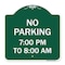 Signmission No Parking 7-00 Pm to 8-00 Am, Green & White Aluminum Architectural Sign, 18" x 18", GW-1818-23601 A-DES-GW-1818-23601 - alternate 1